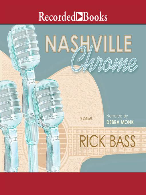 Title details for Nashville Chrome by Rick Bass - Available